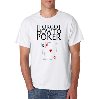 Marškinėliai I forgot how to poker Marškinėliai I forgot how to poker